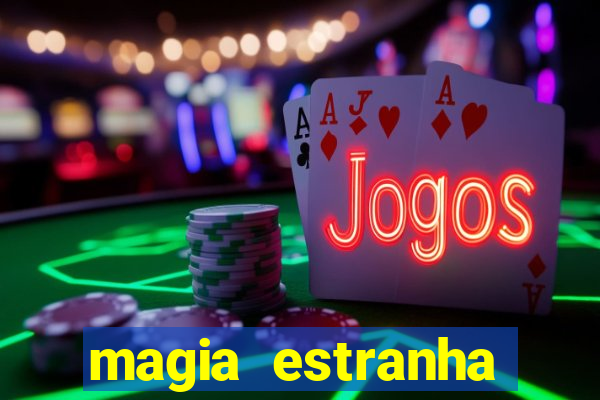 magia estranha filme completo dublado google drive