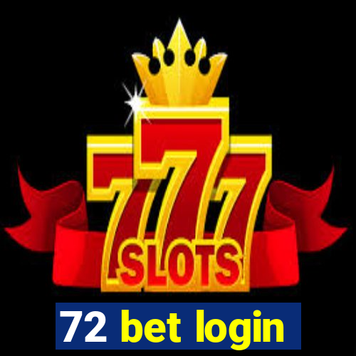 72 bet login