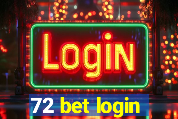 72 bet login