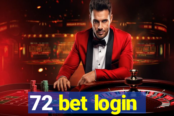 72 bet login