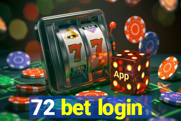 72 bet login