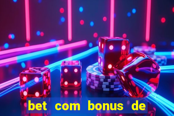 bet com bonus de cadastro sem deposito