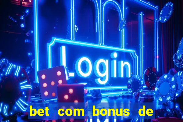 bet com bonus de cadastro sem deposito