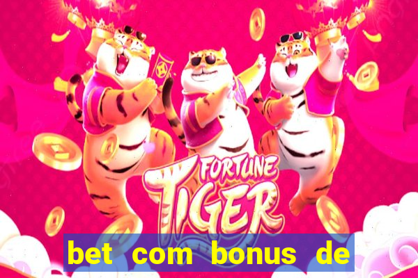 bet com bonus de cadastro sem deposito