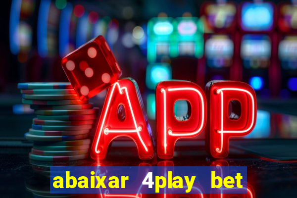 abaixar 4play bet baixar app