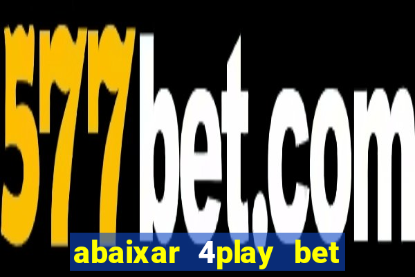 abaixar 4play bet baixar app