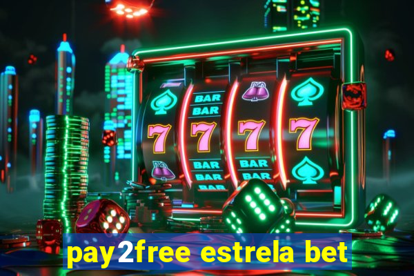 pay2free estrela bet