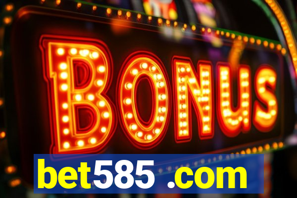 bet585 .com