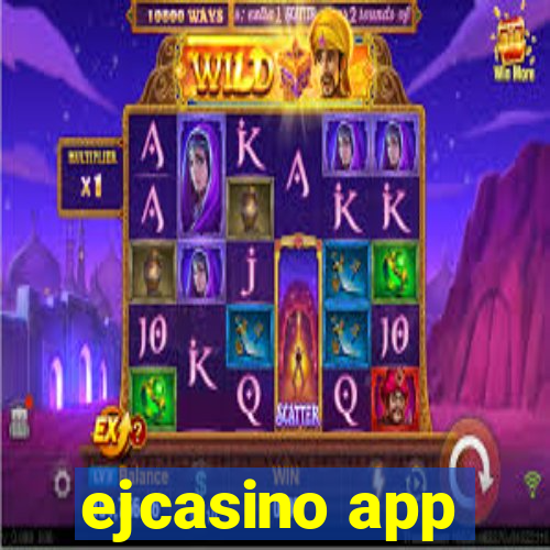 ejcasino app