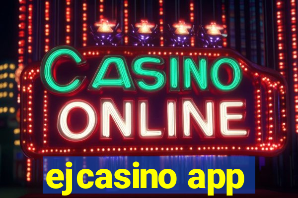 ejcasino app