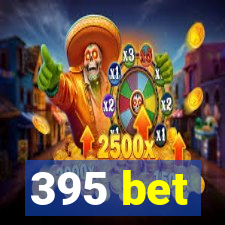 395 bet