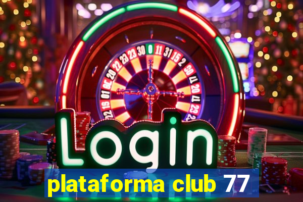 plataforma club 77