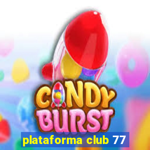 plataforma club 77