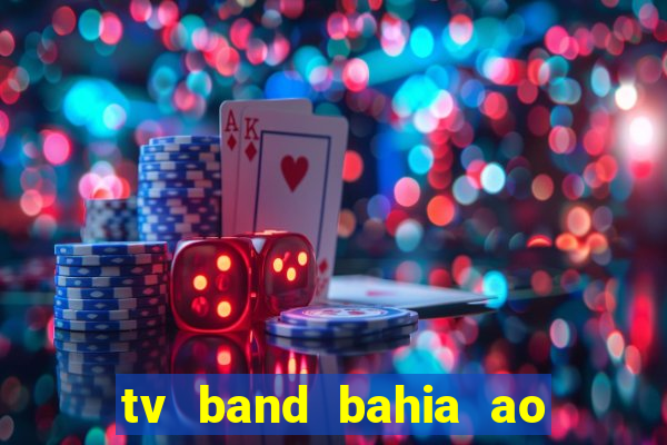 tv band bahia ao vivo online