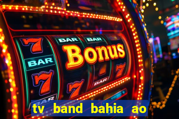 tv band bahia ao vivo online