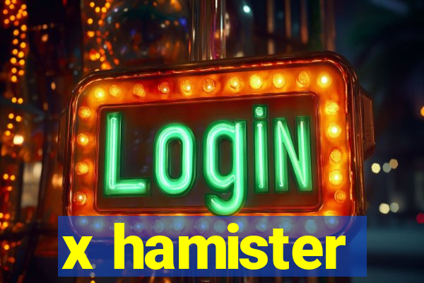 x hamister