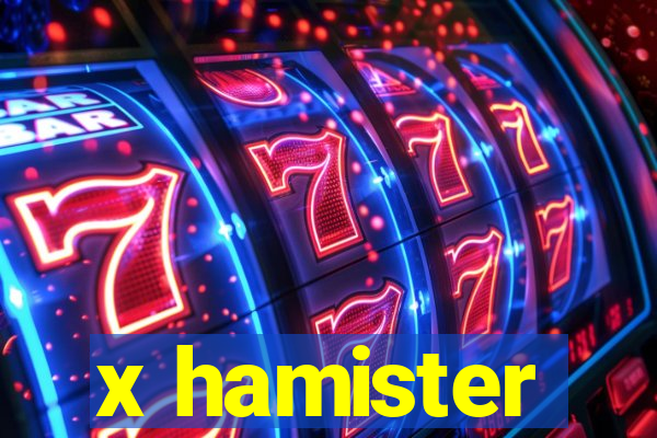 x hamister