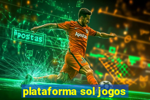 plataforma sol jogos