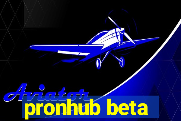 pronhub beta