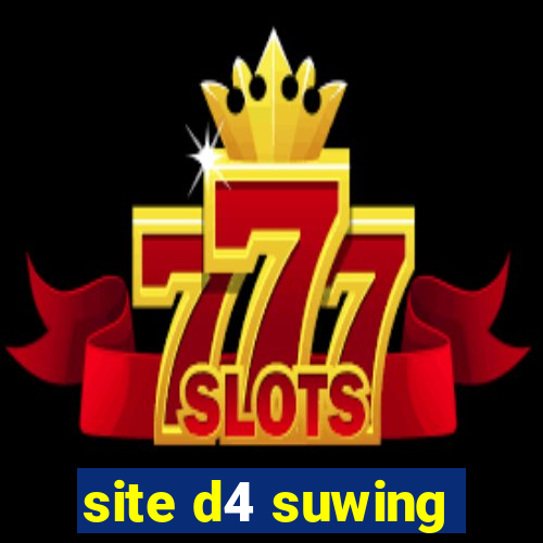 site d4 suwing