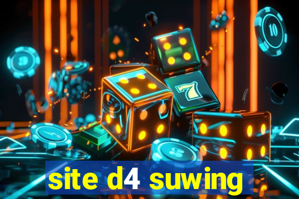 site d4 suwing