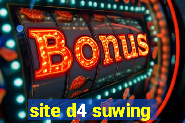 site d4 suwing