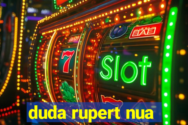 duda rupert nua