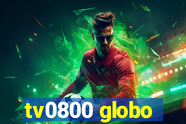 tv0800 globo