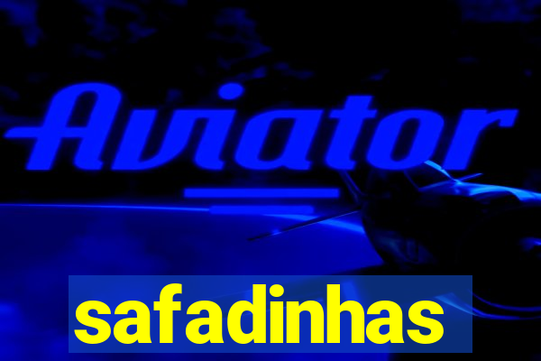 safadinhas