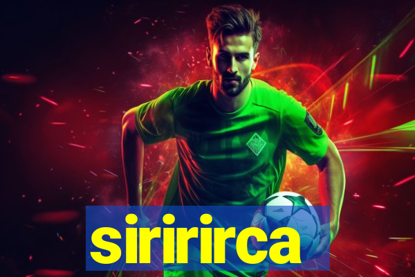 siririrca