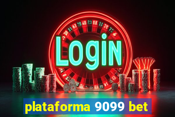 plataforma 9099 bet