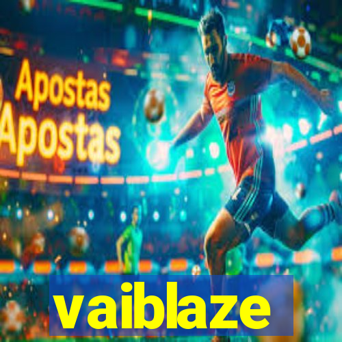 vaiblaze