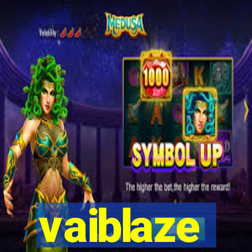 vaiblaze