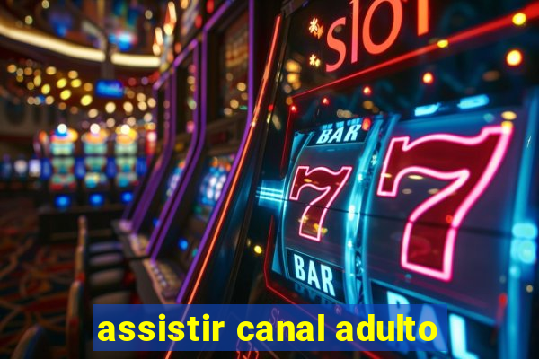 assistir canal adulto