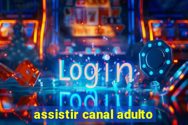 assistir canal adulto