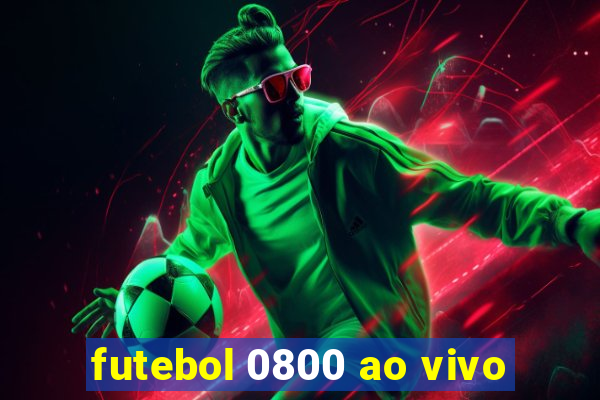 futebol 0800 ao vivo