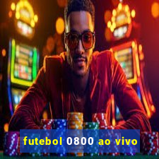 futebol 0800 ao vivo