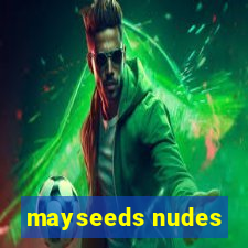 mayseeds nudes