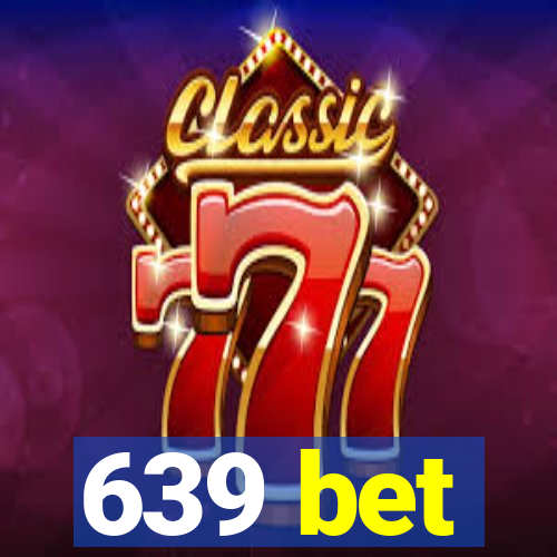 639 bet