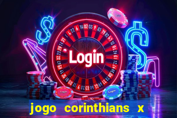 jogo corinthians x fortaleza ao vivo gratis