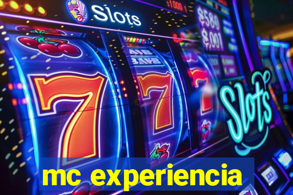 mc experiencia