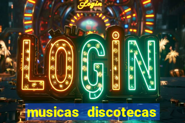 musicas discotecas anos 90