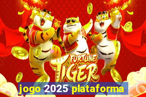 jogo 2025 plataforma