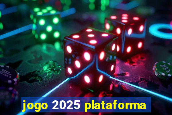 jogo 2025 plataforma