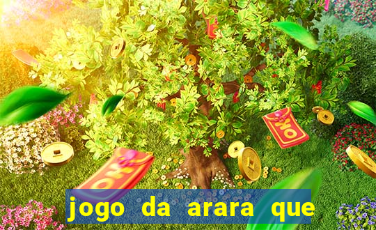 jogo da arara que ganha dinheiro