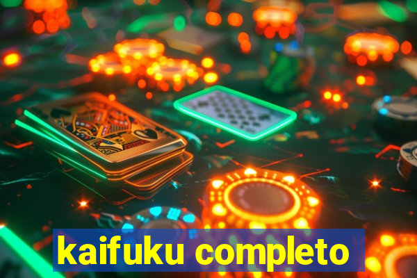 kaifuku completo