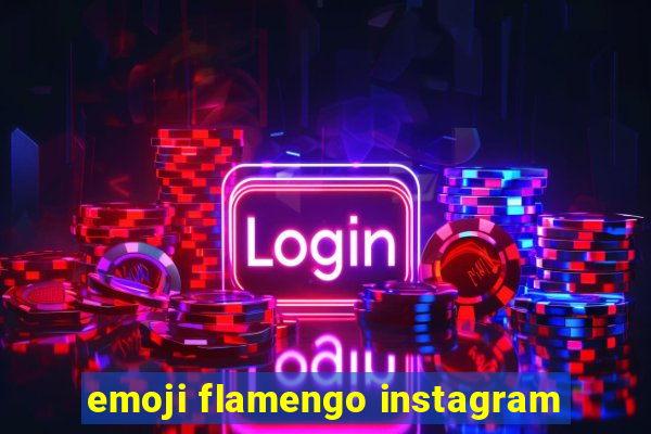 emoji flamengo instagram