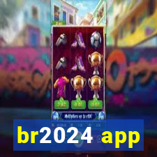 br2024 app