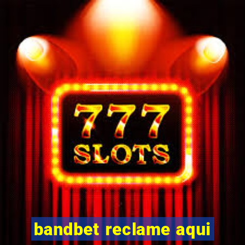 bandbet reclame aqui