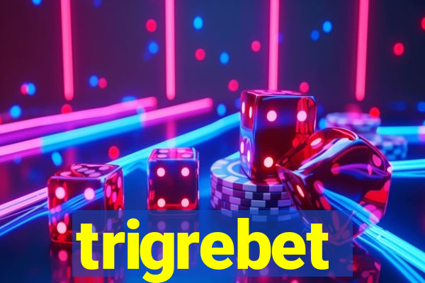 trigrebet